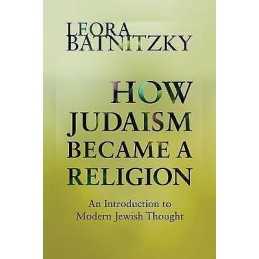 How Judaism Became a Religion - 9780691160139