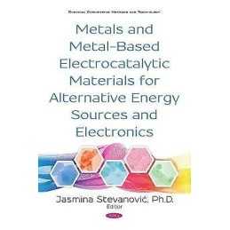 Metals and Metal-Based Electrocatalytic Materials for Alterna... - 9781536146639