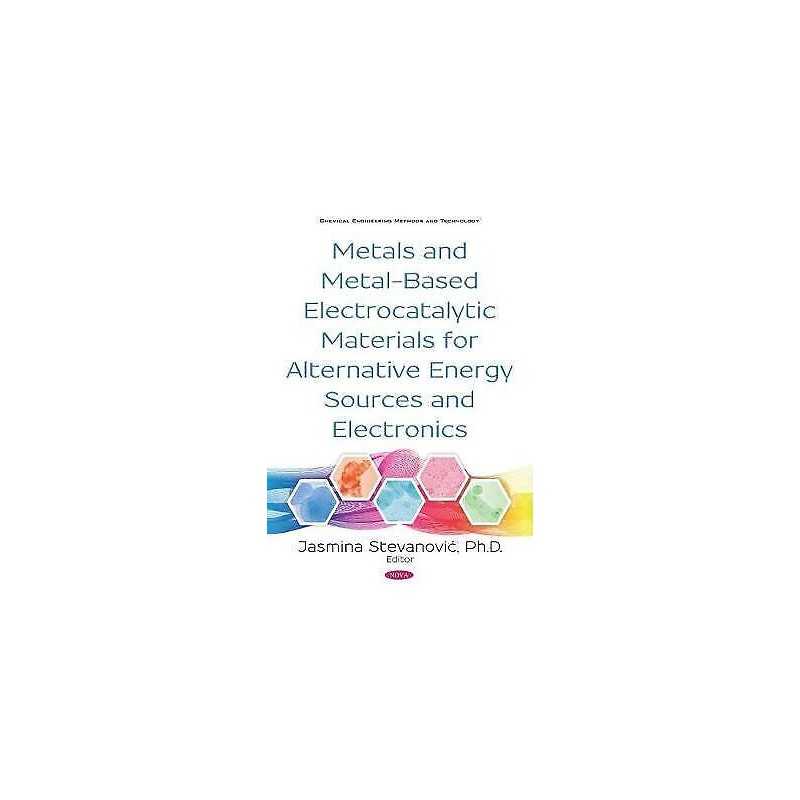 Metals and Metal-Based Electrocatalytic Materials for Alterna... - 9781536146639