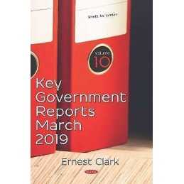 Key Government Reports for March 2019 -- Volume 10 - 9781536157680