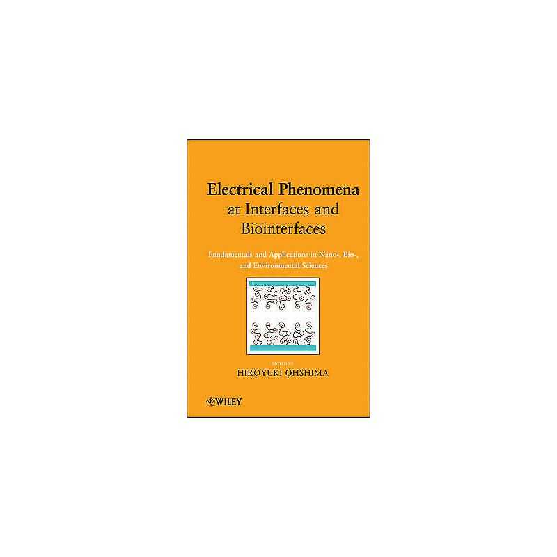 Electrical Phenomena at Interfaces and Biointerfaces - 9780470582558