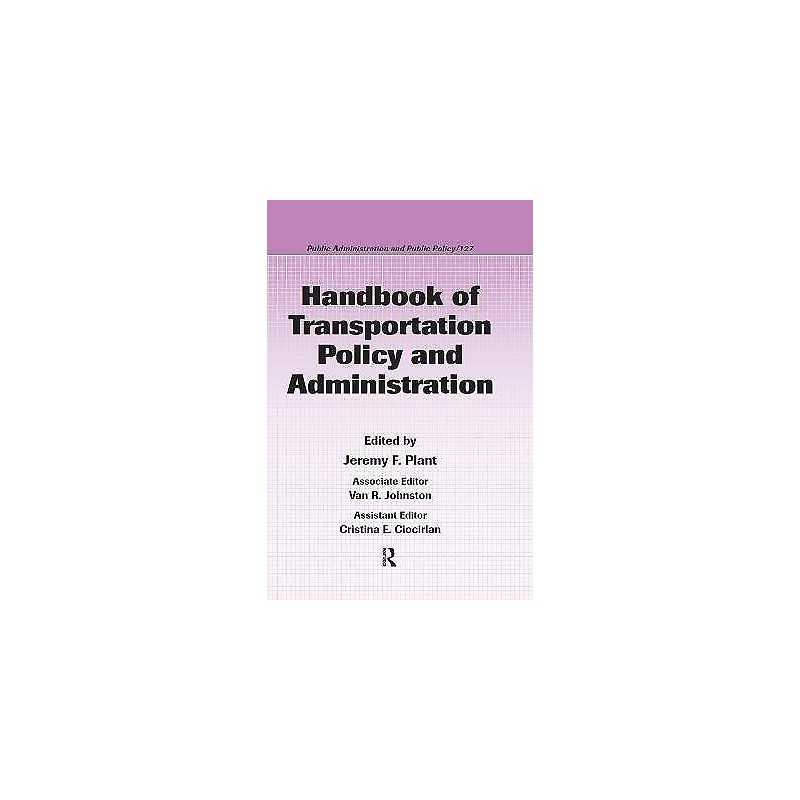 Handbook of Transportation Policy and Administration - 9781574445657
