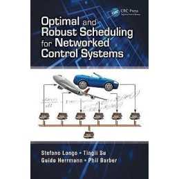 Optimal and Robust Scheduling for Networked Control Systems - 9781466569546
