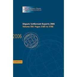 Dispute Settlement Reports 2006: Volume 8, Pages 3185-3788 - 9780521896610