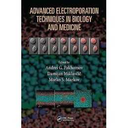 Advanced Electroporation Techniques in Biology and Medicine - 9781439819067