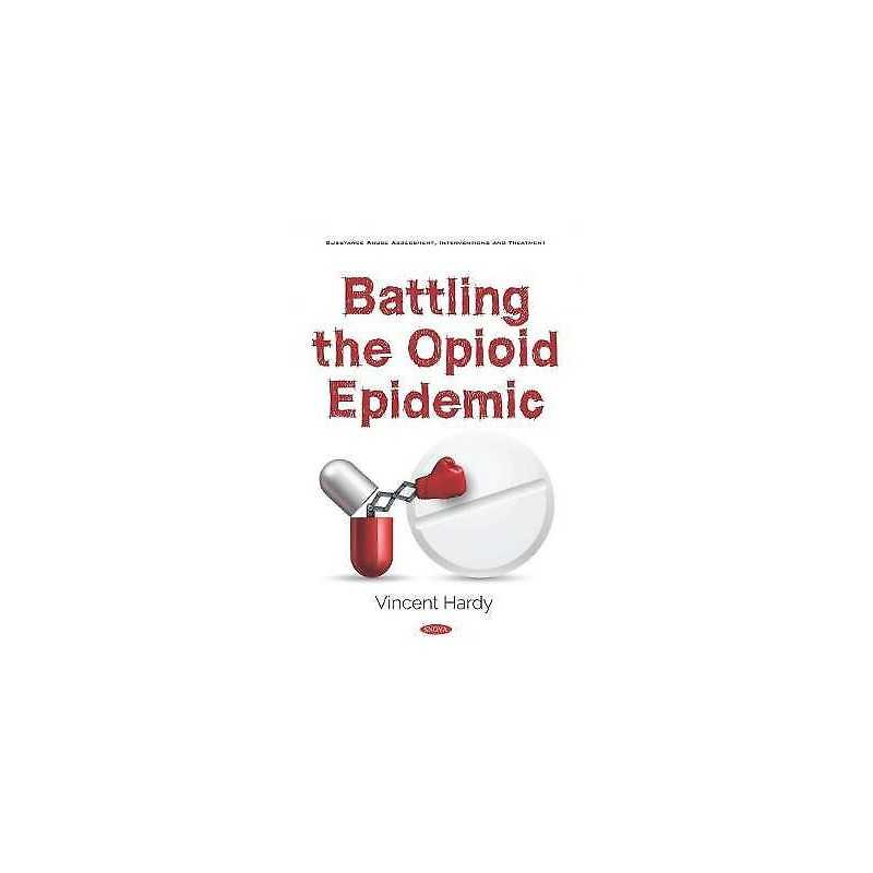 Battling the Opioid Epidemic - 9781536155488