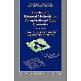 Spectral/hp Element Methods for Computational Fluid Dynamics - 9780198528692