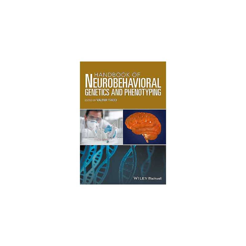 Handbook of Neurobehavioral Genetics and Phenotyping - 9781118540718