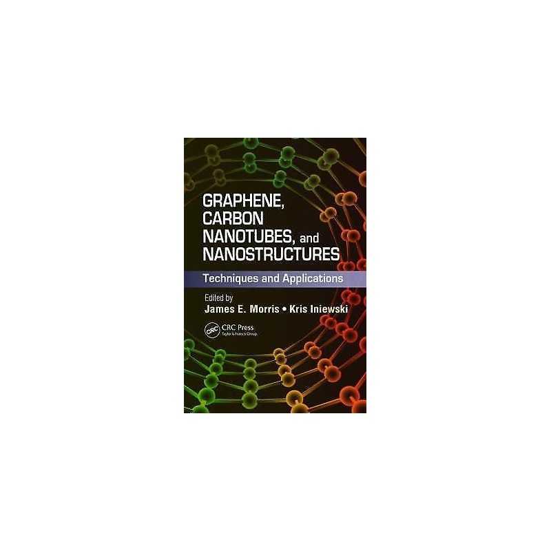 Graphene, Carbon Nanotubes, and Nanostructures - 9781466560567