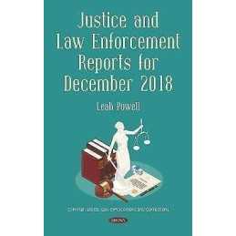 Justice and Law Enforcement Reports for December 2018 - 9781536156232