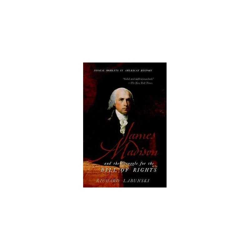 James Madison and the Struggle for the Bill of Rights - 9780195341423