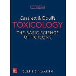 Casarett & Doulls Toxicology: The Basic Science of Poisons - 9781259863745