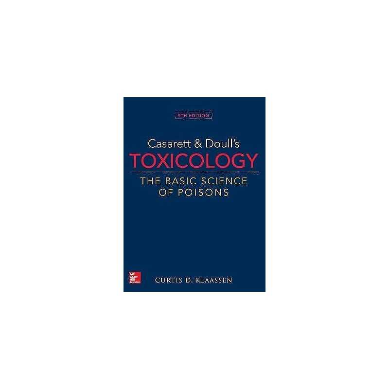 Casarett & Doulls Toxicology: The Basic Science of Poisons - 9781259863745