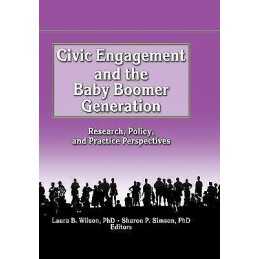 Civic Engagement and the Baby Boomer Generation - 9780789005519