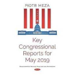 Key Congressional Reports for May 2019. Part II - 9781536163827
