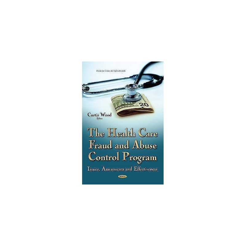 Health Care Fraud and Abuse Control Program - 9781634636933