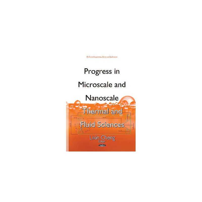 Progress in Microscale & Nanoscale Thermal & Fluid Sciences - 9781634639835
