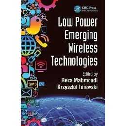 Low Power Emerging Wireless Technologies - 9781466507012
