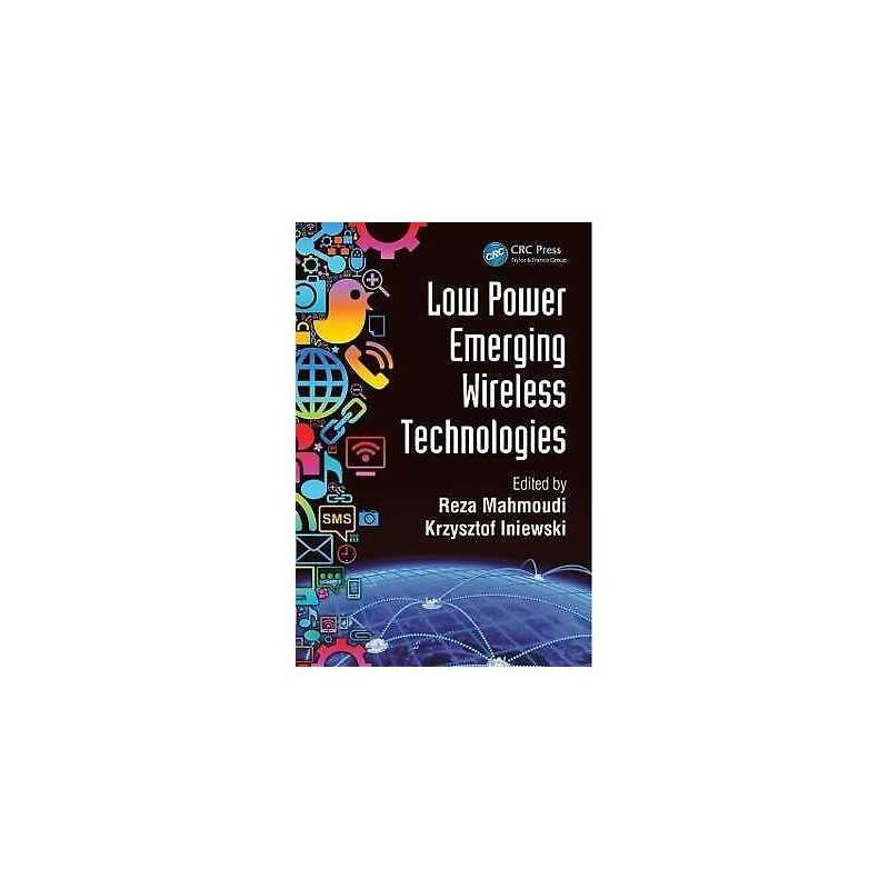 Low Power Emerging Wireless Technologies - 9781466507012