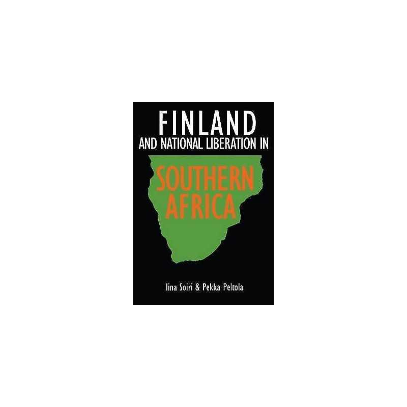 Finland and National Liberation in Southern Africa - 9789171064318
