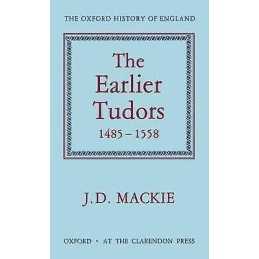 The Earlier Tudors 1485-1558 - 9780198217060