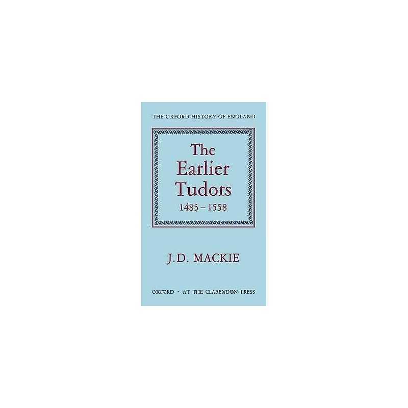 The Earlier Tudors 1485-1558 - 9780198217060