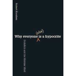 Why Everyone (Else) Is a Hypocrite - 9780691154398