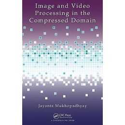 Image and Video Processing in the Compressed Domain - 9781439829356