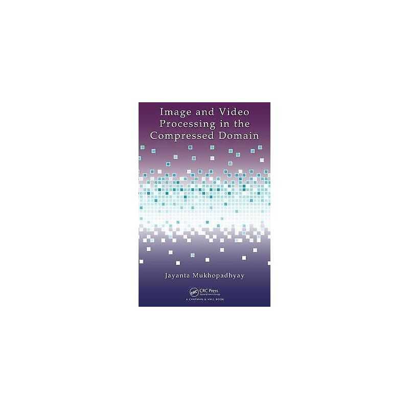 Image and Video Processing in the Compressed Domain - 9781439829356