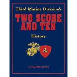 Third Marine Divisions Two Score and Ten History - 9781681621852