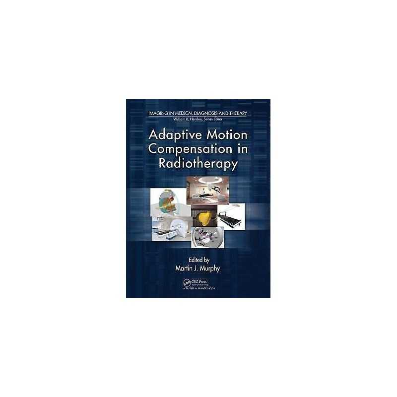Adaptive Motion Compensation in Radiotherapy - 9781439821930