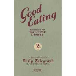 Good Eating: Suggestions for Wartime Dishes ... by Telegraph Group Limi Hardback