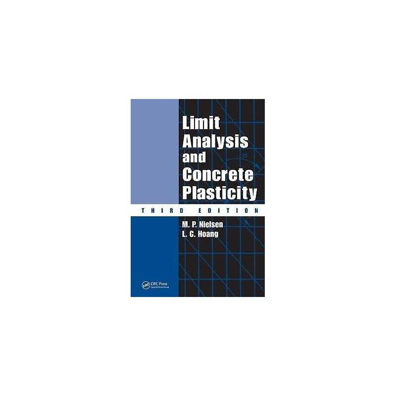 Limit Analysis and Concrete Plasticity - 9781439803967