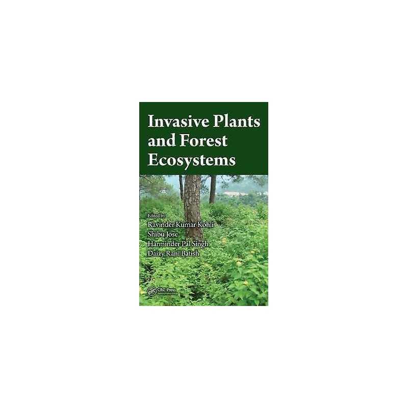 Invasive Plants and Forest Ecosystems - 9781420043372