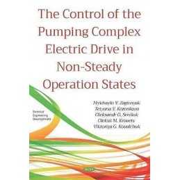 The Control of the Pumping Complex Electric Drive in Non-Stea... - 9781536150179