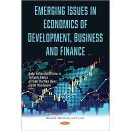 Emerging Issues in Economics of Development, Business and Fin... - 9781536173826