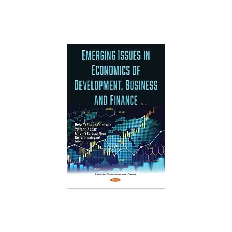 Emerging Issues in Economics of Development, Business and Fin... - 9781536173826