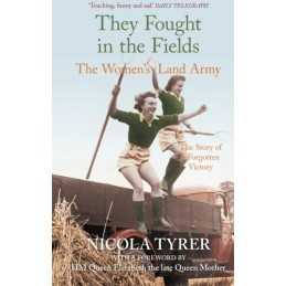 They Fought in the Fields: The Womens Land Army by Tyrer, Nicola Paperback The