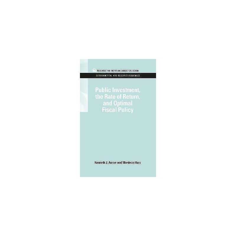 Public Investment, the Rate of Return, and Optimal Fiscal Policy - 9781617260308