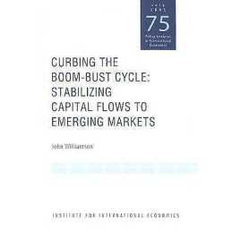 Curbing the Boom-Bust Cycle - Stabilizing Capital Flows to Em... - 9780881323306