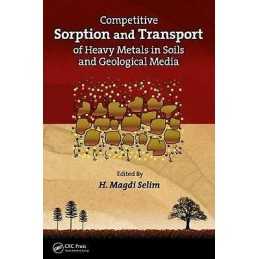 Competitive Sorption and Transport of Heavy Metals in Soils a... - 9781439880142
