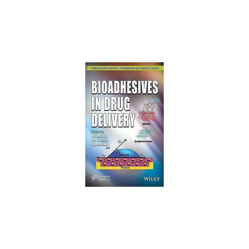 Bioadhesives in Drug Delivery - 9781119640196