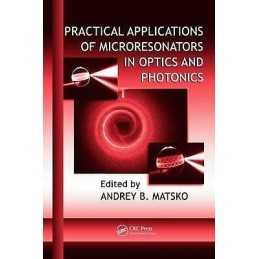 Practical Applications of Microresonators in Optics and Photo... - 9781420065787