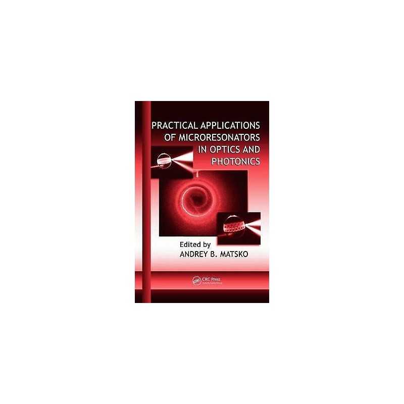 Practical Applications of Microresonators in Optics and Photo... - 9781420065787