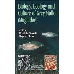 Biology, Ecology and Culture of Grey Mullets (Mugilidae) - 9781482252125