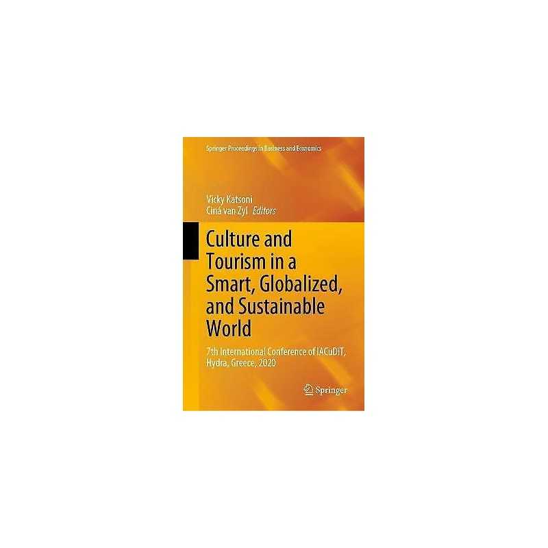 Culture and Tourism in a Smart, Globalized, and Sustainable W... - 9783030724689