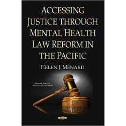 Accessing Justice Through Mental Health Law Reform in the Pac... - 9781634849333