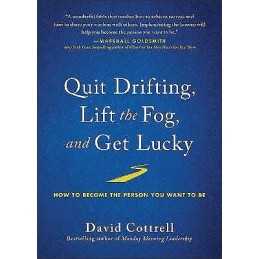 Quit Drifting, Lift the Fog, and Get Lucky - 9781953295033