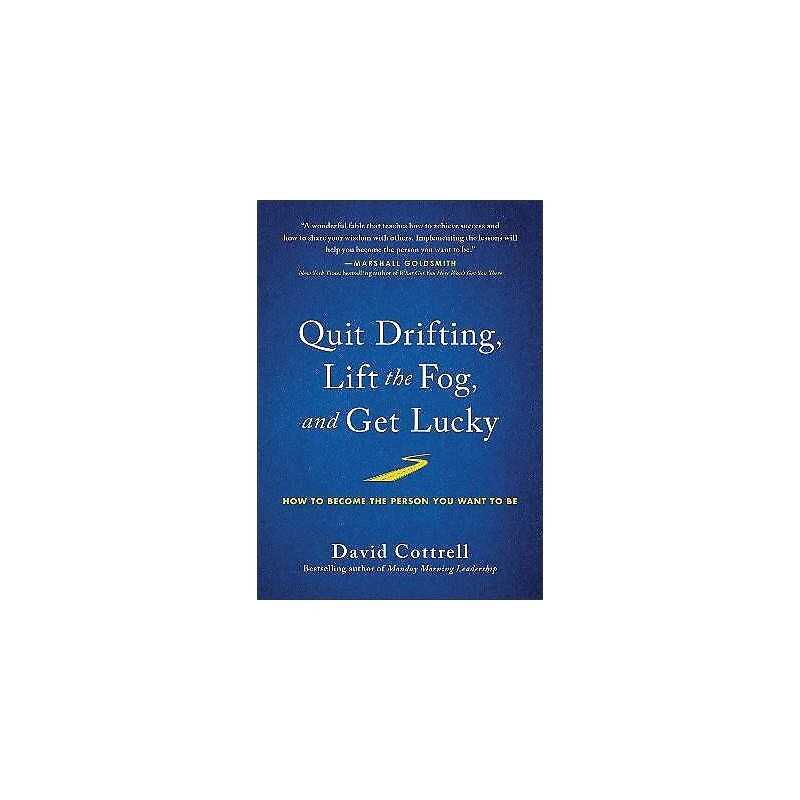 Quit Drifting, Lift the Fog, and Get Lucky - 9781953295033