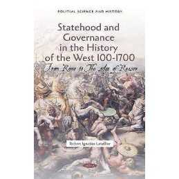 Statehood and Governance in the History of the West 100-1700 - 9781685071448